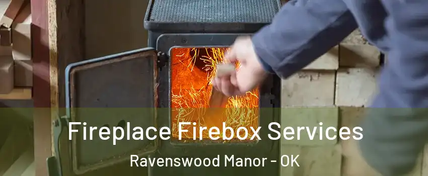 Fireplace Firebox Services Ravenswood Manor - OK
