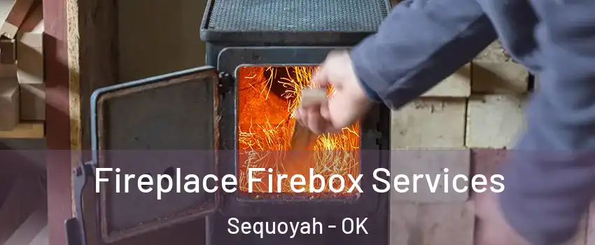 Fireplace Firebox Services Sequoyah - OK