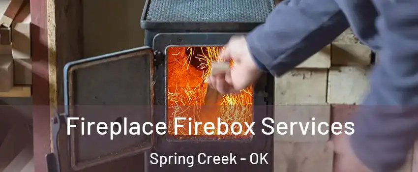 Fireplace Firebox Services Spring Creek - OK