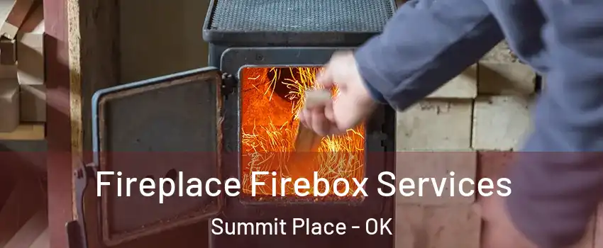 Fireplace Firebox Services Summit Place - OK