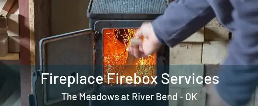 Fireplace Firebox Services The Meadows at River Bend - OK