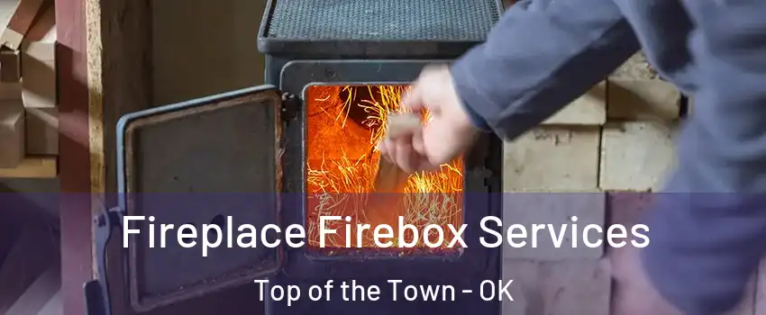 Fireplace Firebox Services Top of the Town - OK