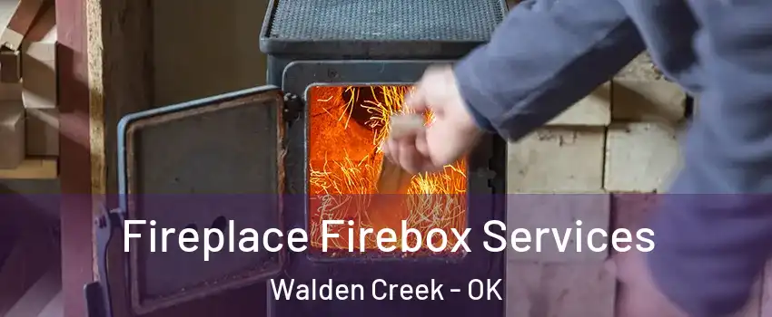 Fireplace Firebox Services Walden Creek - OK