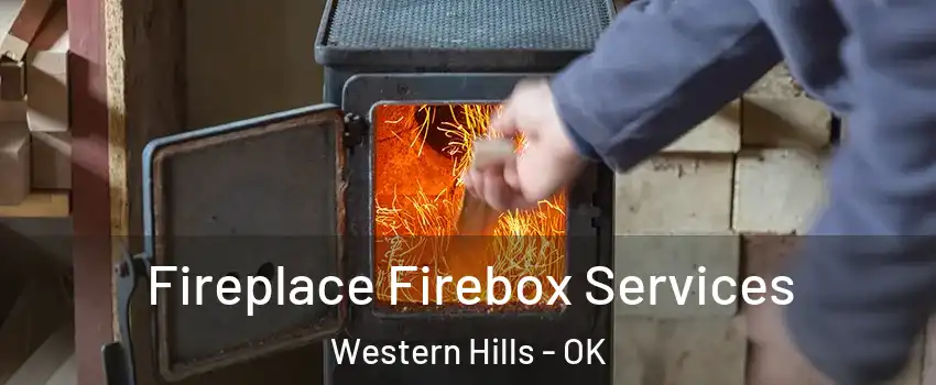 Fireplace Firebox Services Western Hills - OK