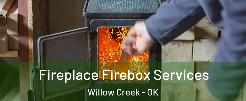 Fireplace Firebox Services Willow Creek - OK