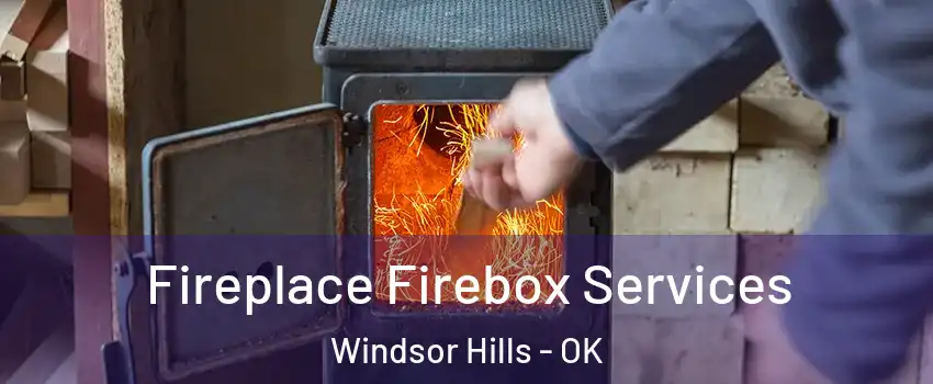 Fireplace Firebox Services Windsor Hills - OK
