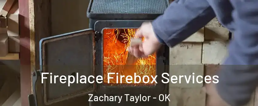 Fireplace Firebox Services Zachary Taylor - OK