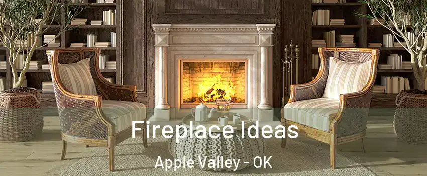 Fireplace Ideas Apple Valley - OK