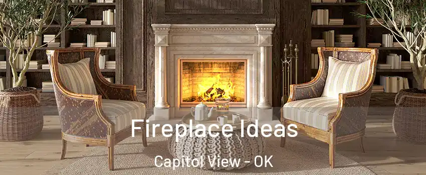 Fireplace Ideas Capitol View - OK
