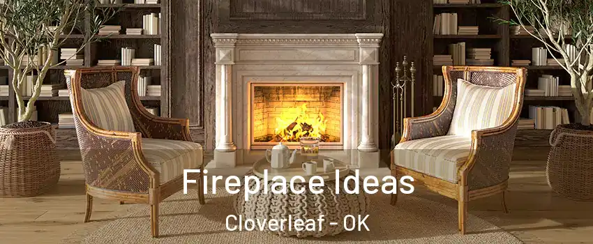 Fireplace Ideas Cloverleaf - OK