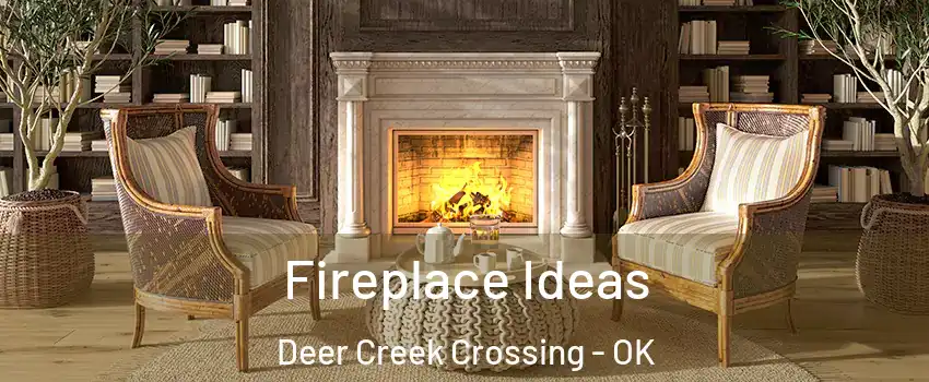 Fireplace Ideas Deer Creek Crossing - OK