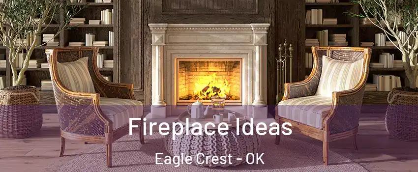 Fireplace Ideas Eagle Crest - OK