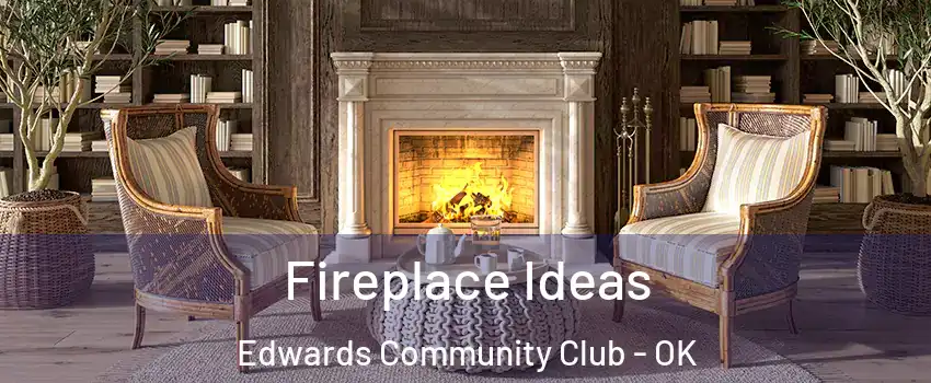 Fireplace Ideas Edwards Community Club - OK