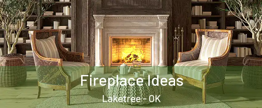 Fireplace Ideas Laketree - OK