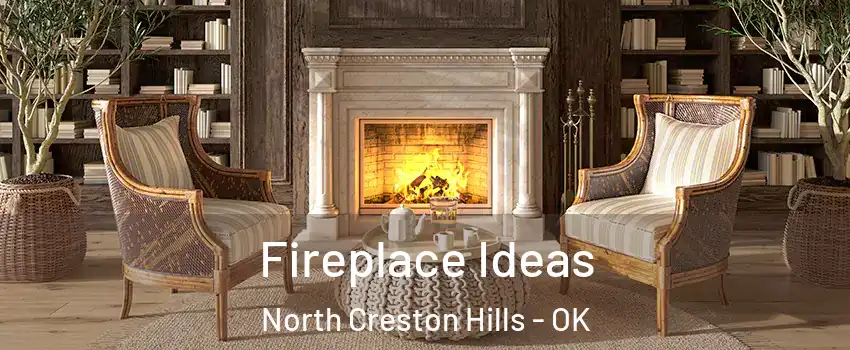 Fireplace Ideas North Creston Hills - OK