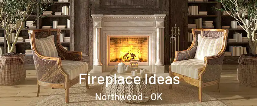 Fireplace Ideas Northwood - OK