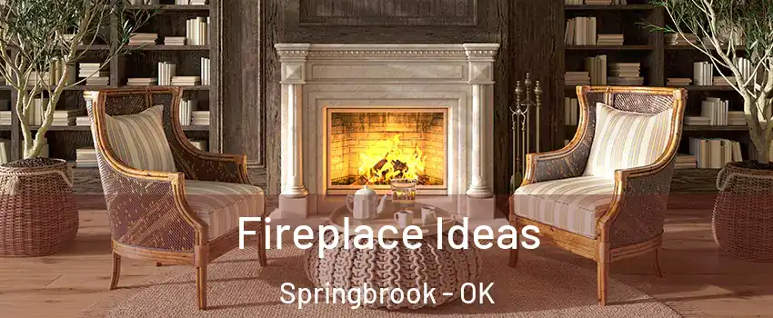Fireplace Ideas Springbrook - OK