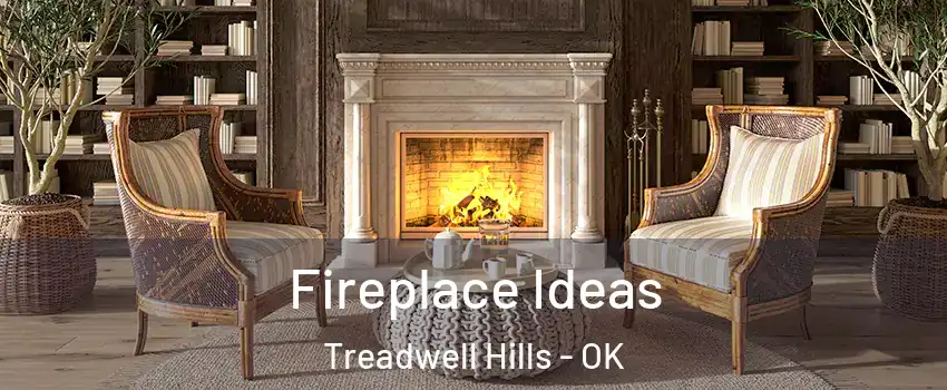 Fireplace Ideas Treadwell Hills - OK