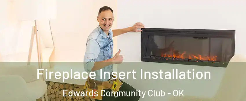Fireplace Insert Installation Edwards Community Club - OK