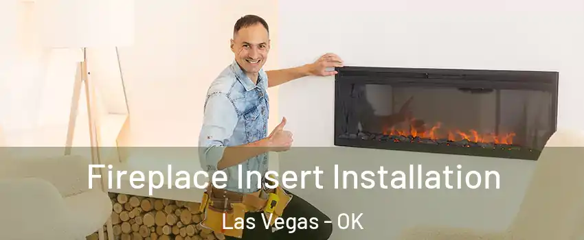 Fireplace Insert Installation Las Vegas - OK