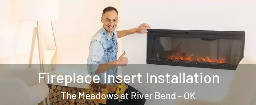 Fireplace Insert Installation The Meadows at River Bend - OK