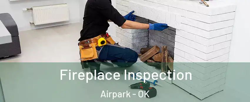 Fireplace Inspection Airpark - OK