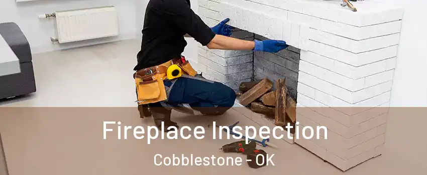 Fireplace Inspection Cobblestone - OK