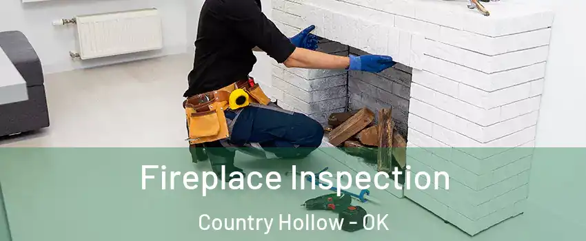 Fireplace Inspection Country Hollow - OK
