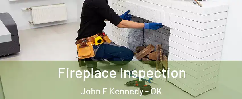 Fireplace Inspection John F Kennedy - OK