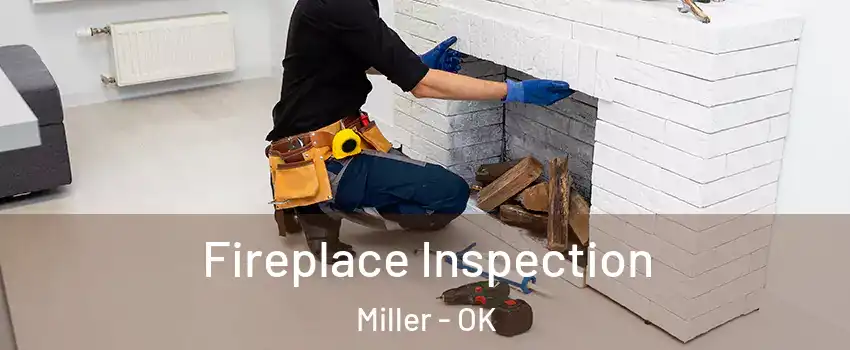 Fireplace Inspection Miller - OK