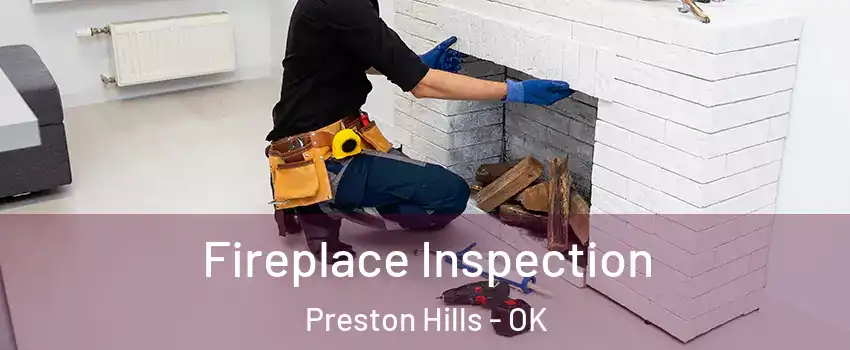 Fireplace Inspection Preston Hills - OK