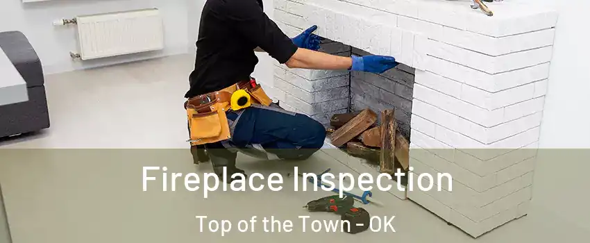 Fireplace Inspection Top of the Town - OK