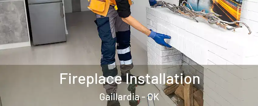 Fireplace Installation Gaillardia - OK