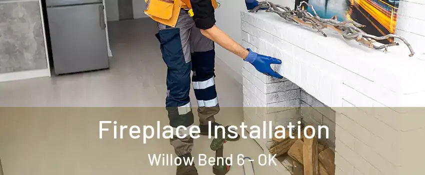 Fireplace Installation Willow Bend 6 - OK