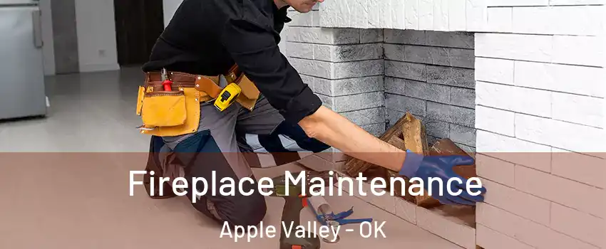 Fireplace Maintenance Apple Valley - OK