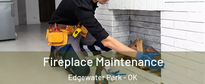 Fireplace Maintenance Edgewater Park - OK