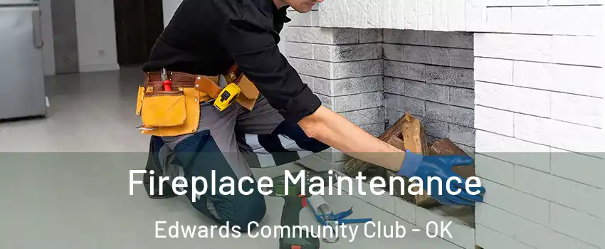 Fireplace Maintenance Edwards Community Club - OK