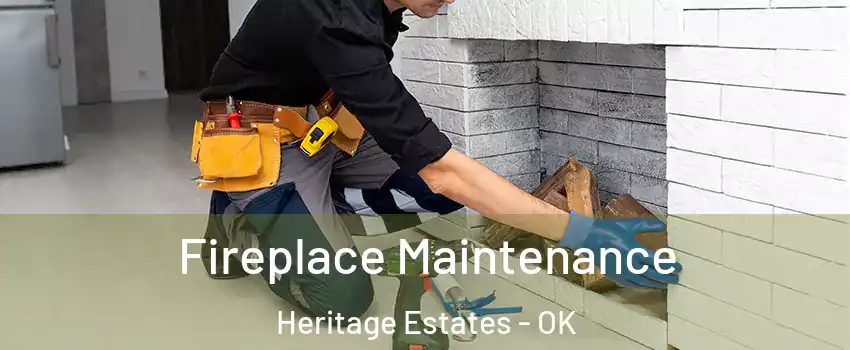 Fireplace Maintenance Heritage Estates - OK