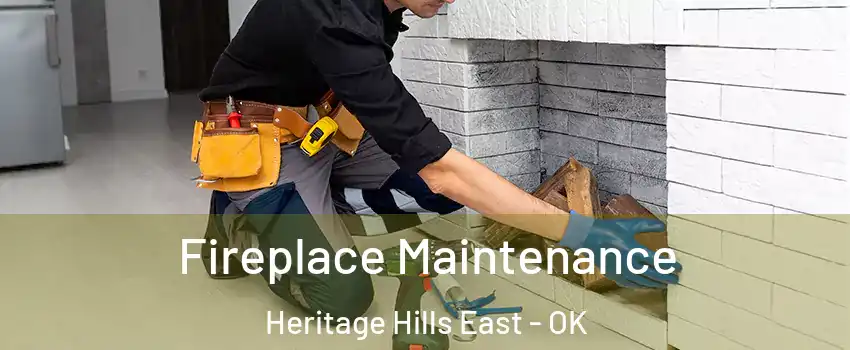Fireplace Maintenance Heritage Hills East - OK