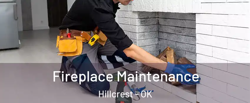 Fireplace Maintenance Hillcrest - OK