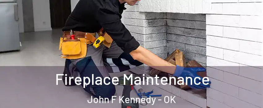 Fireplace Maintenance John F Kennedy - OK