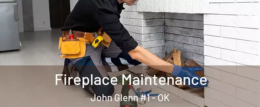 Fireplace Maintenance John Glenn #1 - OK