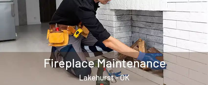 Fireplace Maintenance Lakehurst - OK