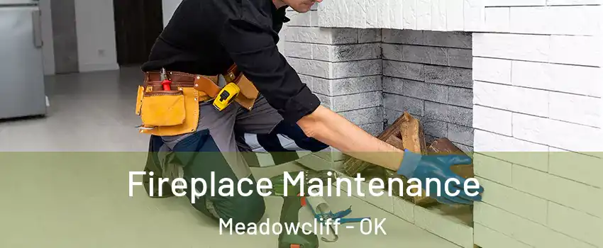 Fireplace Maintenance Meadowcliff - OK