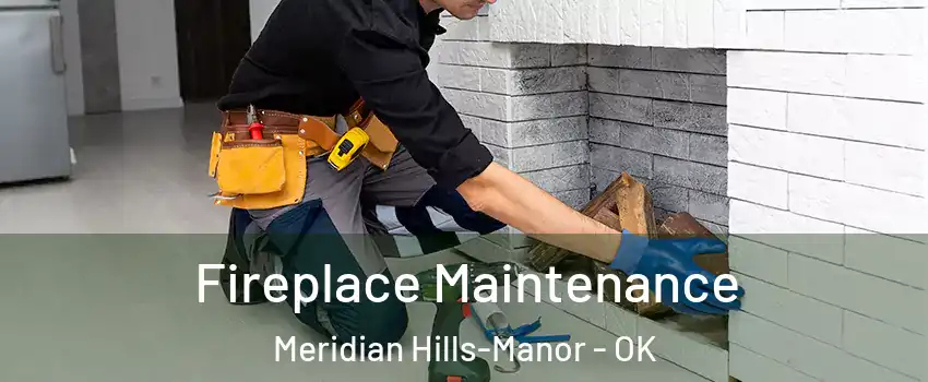 Fireplace Maintenance Meridian Hills-Manor - OK