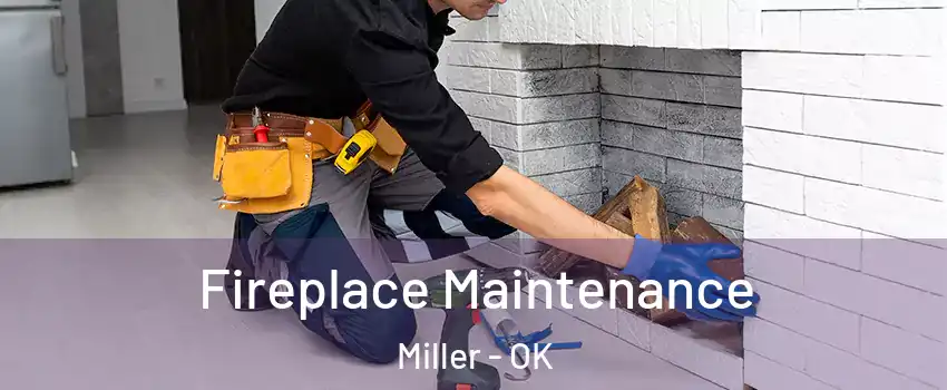 Fireplace Maintenance Miller - OK