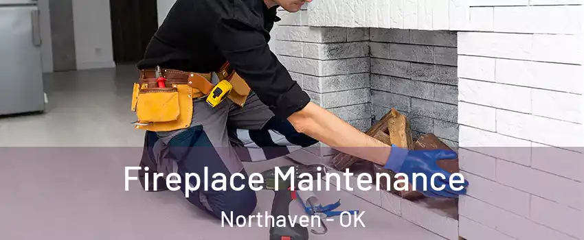 Fireplace Maintenance Northaven - OK
