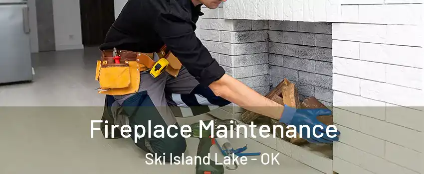 Fireplace Maintenance Ski Island Lake - OK