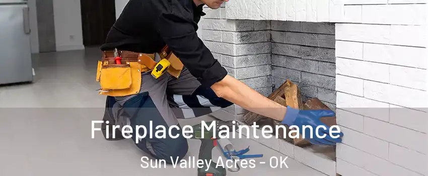 Fireplace Maintenance Sun Valley Acres - OK