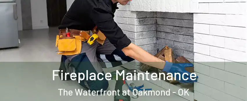 Fireplace Maintenance The Waterfront at Oakmond - OK